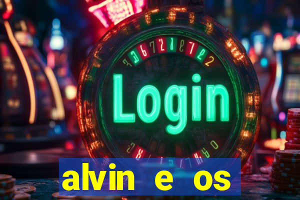 alvin e os esquilos rede canais